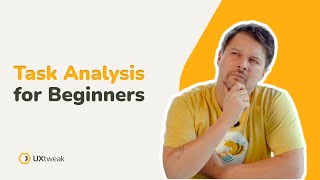 Task Analysis in UX Design [For Beginners] 🐝