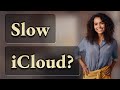 Why Are My iCloud Backups So Slow?