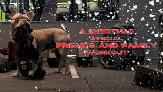 A Christmas Special - Friends and Family Workout