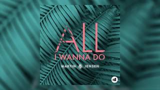 Martin Jensen - All I Wanna Do (Cover Art)