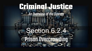 Section 6.2.4:  Prison Overcrowding