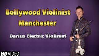 Bollywood Violinist Manchester | Darius Electric Violinist