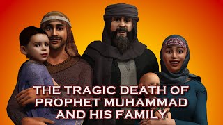 The Tragic Death of Prophet Muhammad and His Family (Mubahalah Backfires)