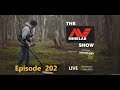 The Minelab Metal Detector Show - Episode 202