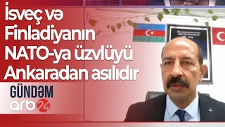 Türkiyə güclü tərəfdir: İsveç və Finladiyanın NATO-ya üzvlüyü rəsmi Ankaradan asılıdır - Gündəm