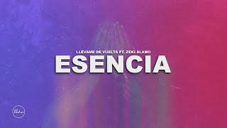 Esencia - Llévame de Vuelta ft. Zeki Álamo