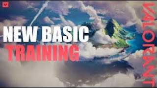 Basic Training Walkthrough Valorant