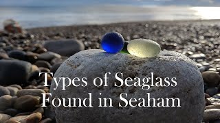 Kinds of Seaglass Found in Seaham