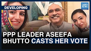 PPP Leader Aseefa Bhutto Casts Her Vote | Dawn News English