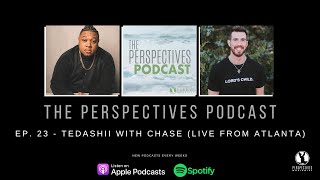 Ep. 23 - Tedashii with Chase (Live from Atlanta) (Audio Only)