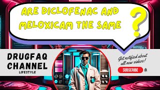 Are diclofenac and meloxicam the same?