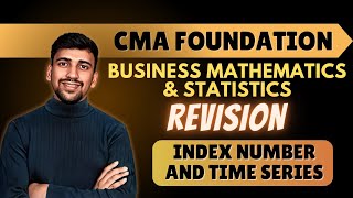 Index Number and Time series Revision | CMA Foundation Maths and statistics