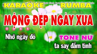 Karaoke Mộng Đẹp Ngày Xưa Rumba Tone Nữ | Nhạc Hoa Lời Việt