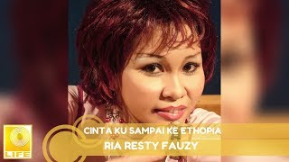 Ria Resty Fauzy Cinta Ku Sai Ke Ethopia Audio