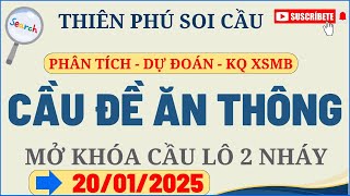 SOI CẦU XSMB 20/01 - SOI CẦU MIỀN BẮC - SOI CẦU ĐỀ - SOI CẦU LÔ - XSMB - THIÊN PHÚ SOI CẦU