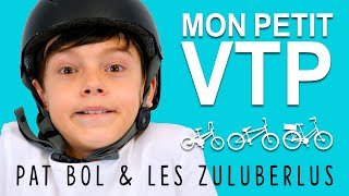 Pat Bol \u0026 les Zuluberlus - Mon petit VTP