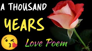 A Thousand Years ❤️😘 Love Messages Poem ( Send To you for someone love)