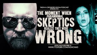 THE IN A CROWDED ROOM PODCAST • EP #18 • THE MOMENT WHEN SKEPTICS REALIZE THEY WERE WRONG