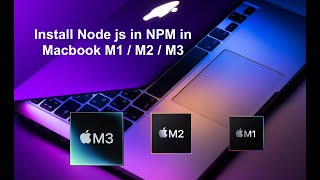 Step-by-Step Guide: How to Install Node.js and npm on Macbook M1/M2 /M3(Apple Silicon)