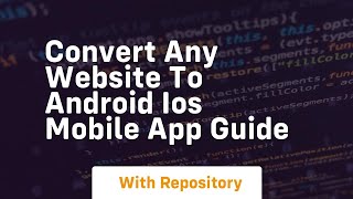 Convert any website to android ios mobile app guide
