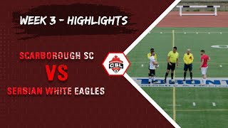 CSL 2022 | Scarborough SC vs Serbian White Eagles | Week 3 | Highlights