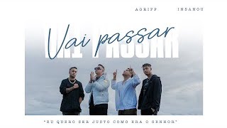 Insanou, Agriff - Vai Passar (Official Music Video)