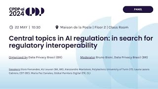 CPDP.ai 2024 - Central Topics in AI Regulation In Search for Regulatory Interoperability