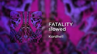 KORDHELL - FATALITY (slowed+reverb)