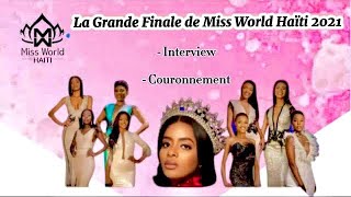 La Grande Finale de Miss World Haïti 2021 😍🔥; Interview , Couronnement 👑🔥