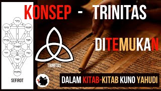 KONSEP TRINITAS DITEMUKAN DI KITAB-KITAB KUNO YAHUDI