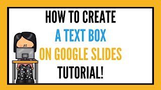 How to Make Text Boxes on Google Slides Tutorial