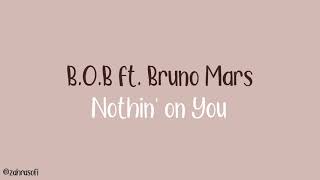 B.O.B ft. Bruno Mars - Nothing on You | Lirik Terjemahan Indonesia