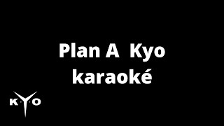 Kyo - Plan A | Karaoké