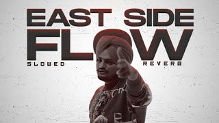 East Side Flow (Slowed + Reverb) - Sidhu Moose Wala
