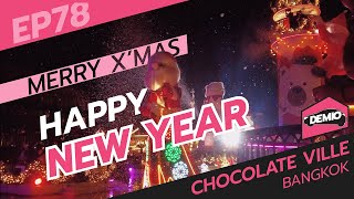 EP78 : Merry X'Mas and Happy New Year : ChocolateVille Bangkok