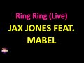 Jax Jones feat. Mabel - Ring Ring (Live) (Lyrics version)