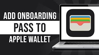 How to Add Onboarding Pass to Apple Wallet (Tutorial)