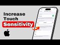 How to Increase iPhone Touch Sensitivity