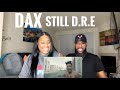 HE IS NOT HUMAN! DAX- STILL D.R.E (ONE TAKE) REACTION!!! FIRE!!!