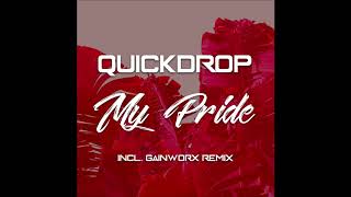 Quickdrop - My Pride (Radio Edit)