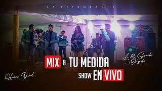 Mix A Tu Medida - La Retumbante  - //En Vivo//