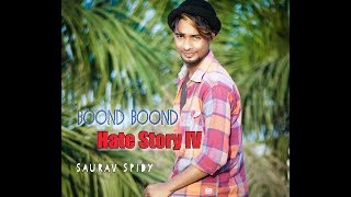 Boond Boond DANCE Video | Hate Story IV | Urvashi Rautela | Jubin Nautiyal | Spidy Creation