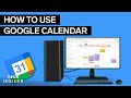 How To Use Google Calendar (2022)
