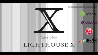 Lighthouse X 'Tusind stykker' (Audiovideo)