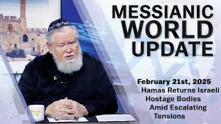 Messianic World Update | Hamas Returns Bodies as Tensions Rise