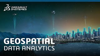 The Power of Geospatial Data Analytics –  Dassault Systèmes