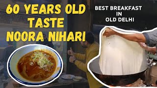 Noora Nihari | Best Breakfast in Old Delhi | Best Nihari | Haji Noora | Same taste since 60 years