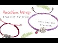 Vacation Wrap Bracelet | Easy Macrame Tutorial