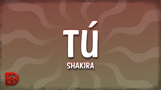 Shakira - Tú (Letra/Lyrics)