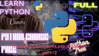 Python full beginner friendly course ( modules , comments , pip , datatype ) | part-3